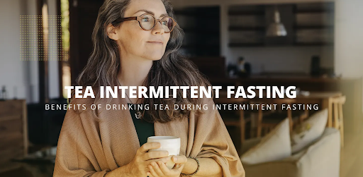 CAFFEINE VÀ NHỊN ĂN GIÁN ĐOẠN : LIỆU CÓ NÊN ? 3 tea fasting