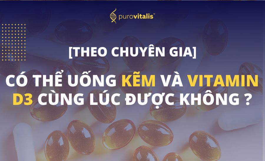 Lợi Ích Của Việc Uống Kẽm Và Vitamin D3 Cùng Lúc