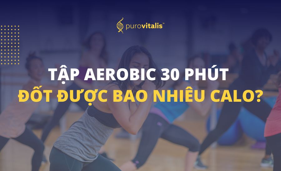 tap aerobic 30 phut dot duoc bao nhieu calo